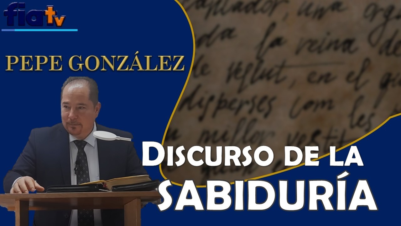 Discurso de la Sabiduría - Clase de Biblia por Pepe González