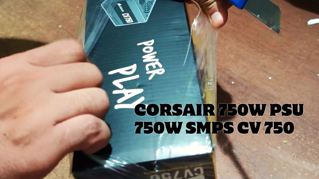CORSAIR CV750 PSU SMPS 750W UNBOXING