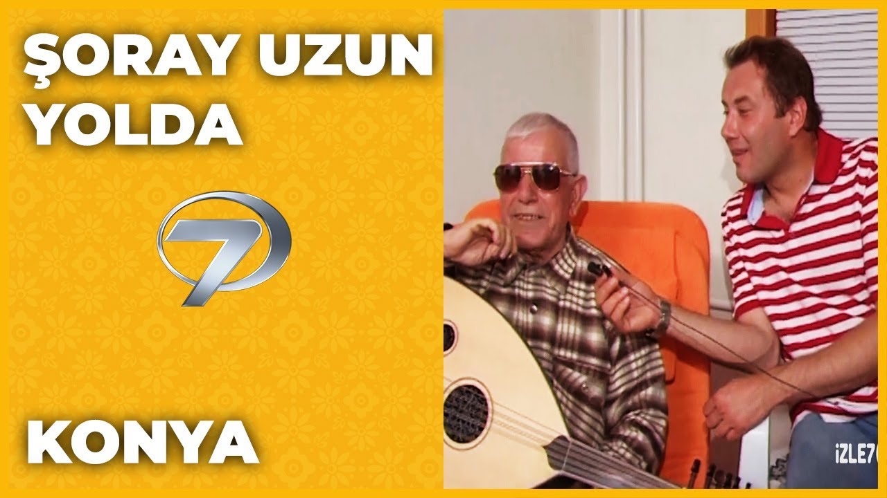 Konya - Şoray Uzun Yolda