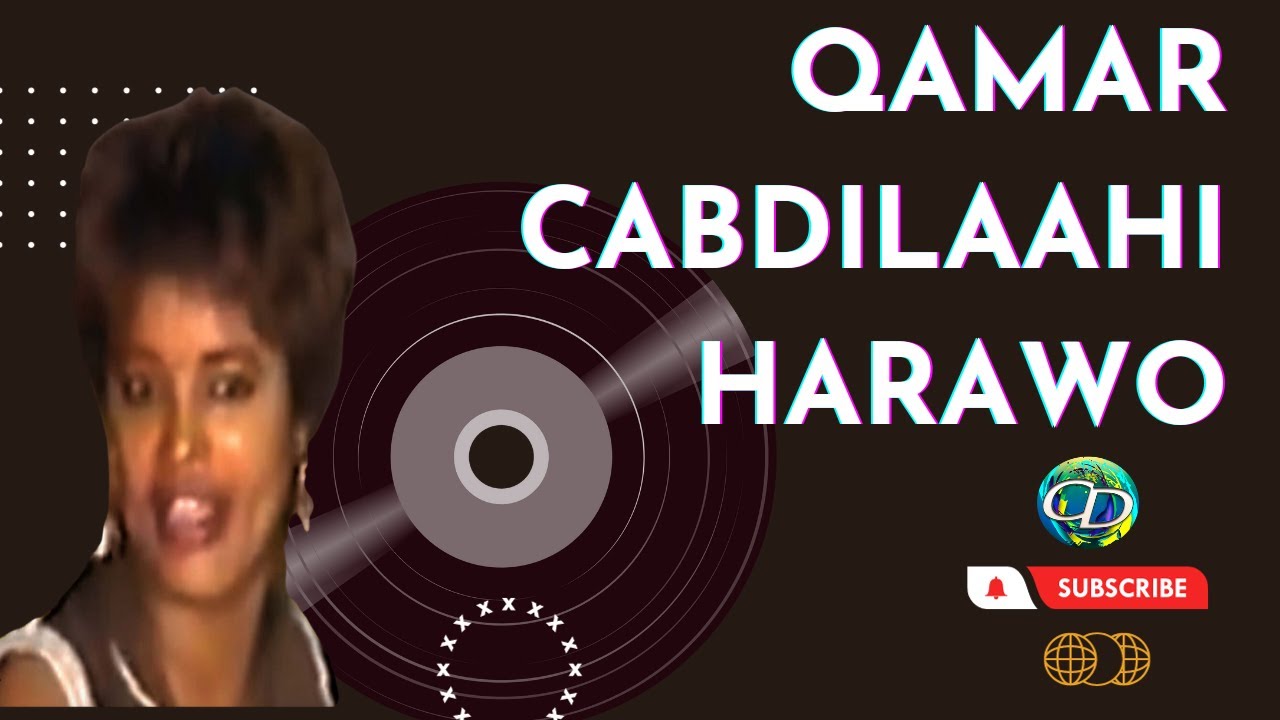 Qamar Cabdilaahi Harawo | Heesta Ila Giringiri | Erayada M.C.Huuryo Ahun | Laxnka Siciid Maxamed