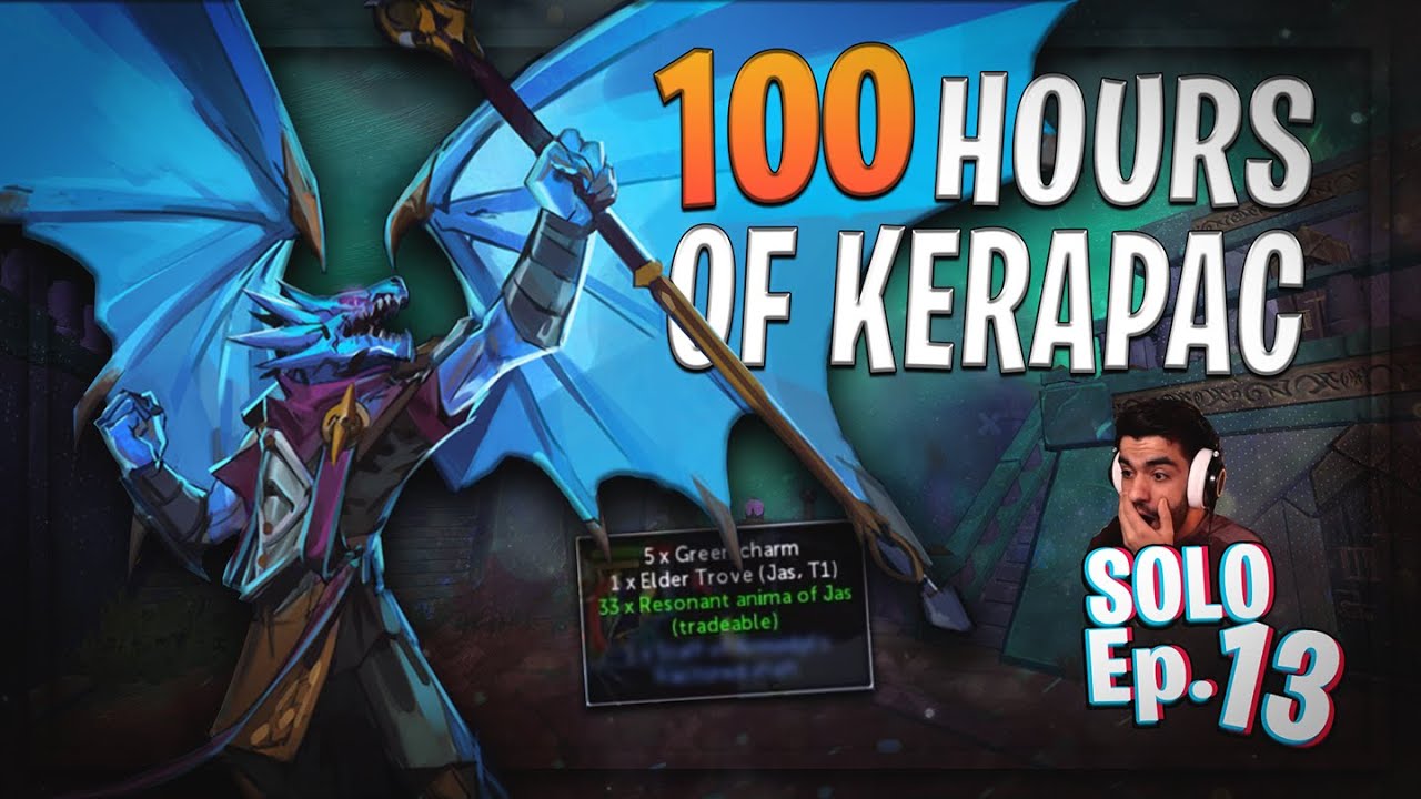 It's Kerapac time! (solo episode 13)