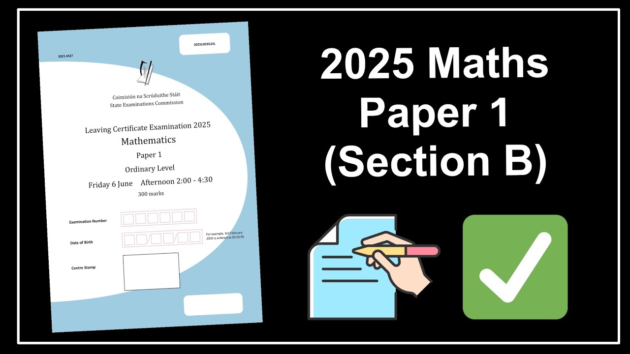 2025 Leaving Cert Maths Ordinary Level Paper 1 Solutions (Section B)