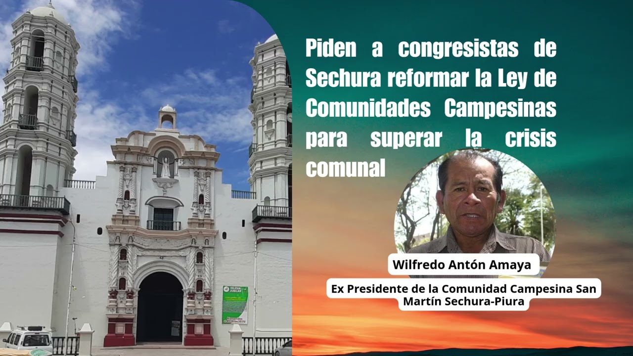 Piden a congresistas de Sechura reformar Ley de Comunidades Campesinas y  superar la crisis comunal