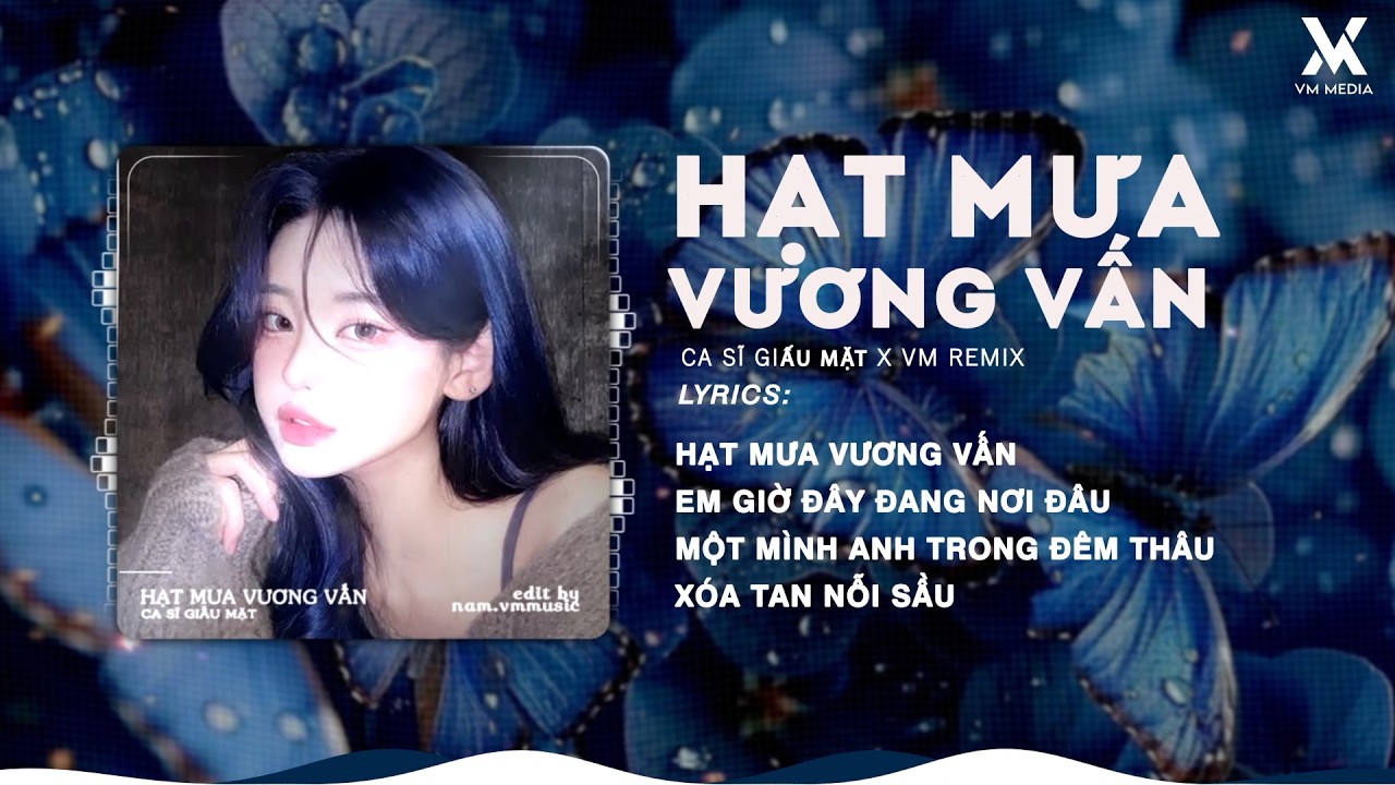 Hạt Mưa Vương Vấn Remix - ( Ca Sĩ Giấu Mặt )🎼Hạt Mưa Vương Vấn Em Giờ Này Đang Nơi Đâu Remix TikTok