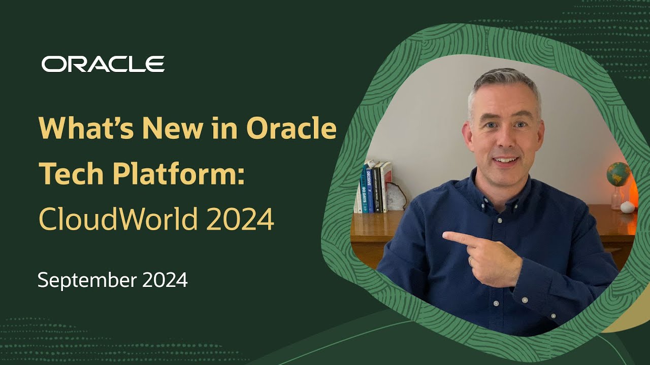 What's New in Oracle Tech Platform: CloudWorld 2024 Edition
