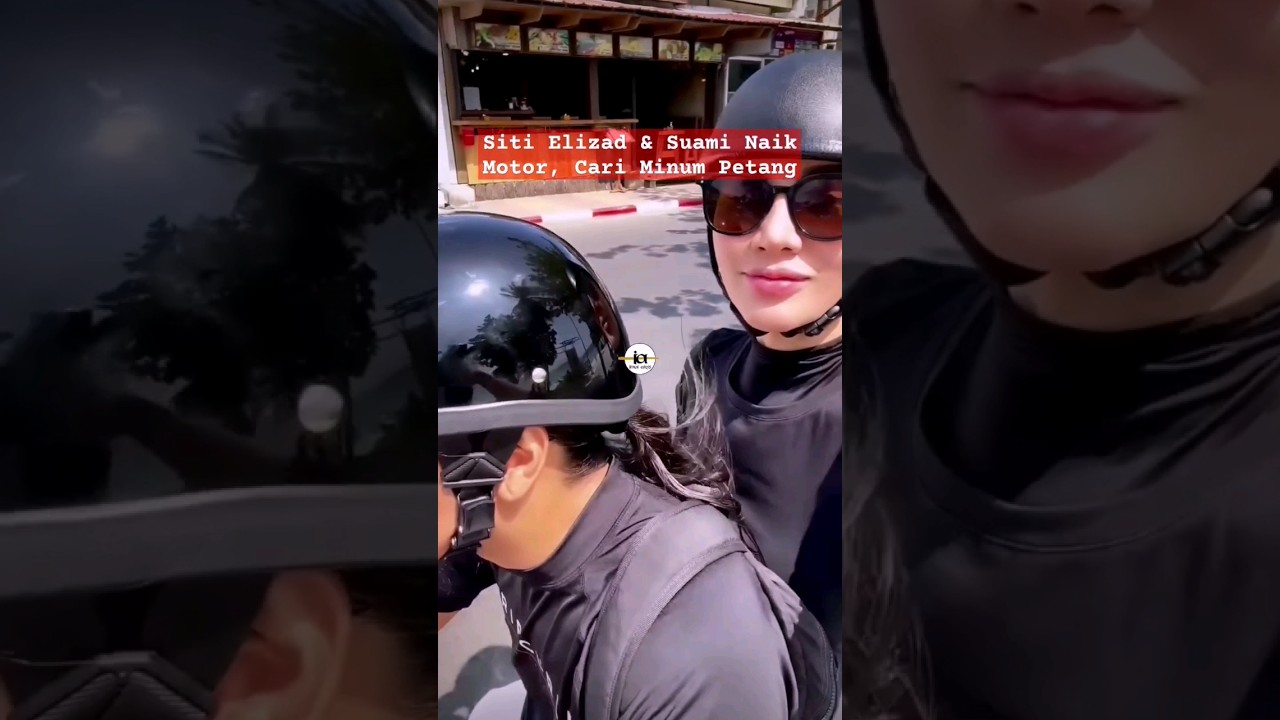SITI ELIZAD NAIK MOTOR, CARI MINUM PETANG
