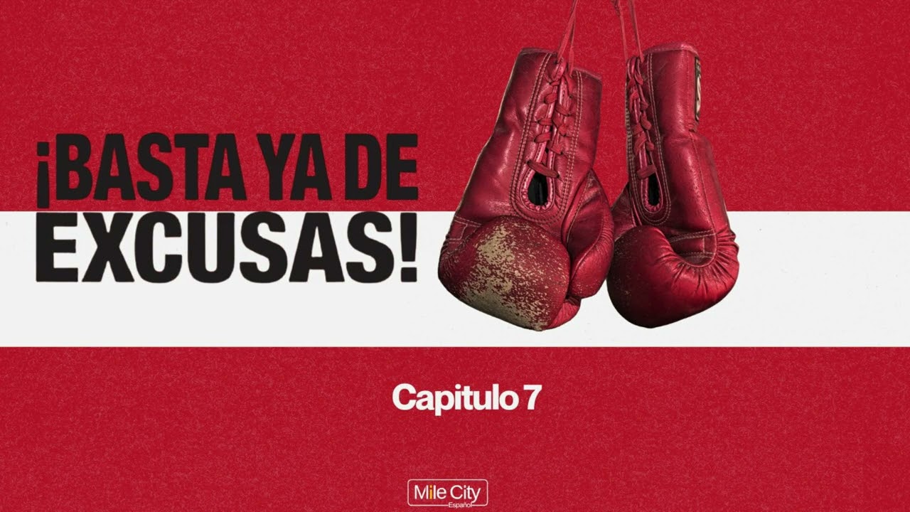Basta ya de excusas capitulo 7