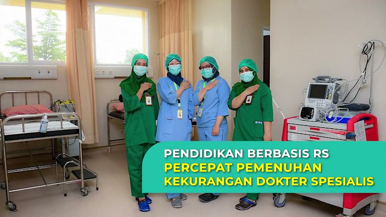 Pendidikan Berbasis RS Percepat Pemenuhan Kekurangan Dokter Spesialis