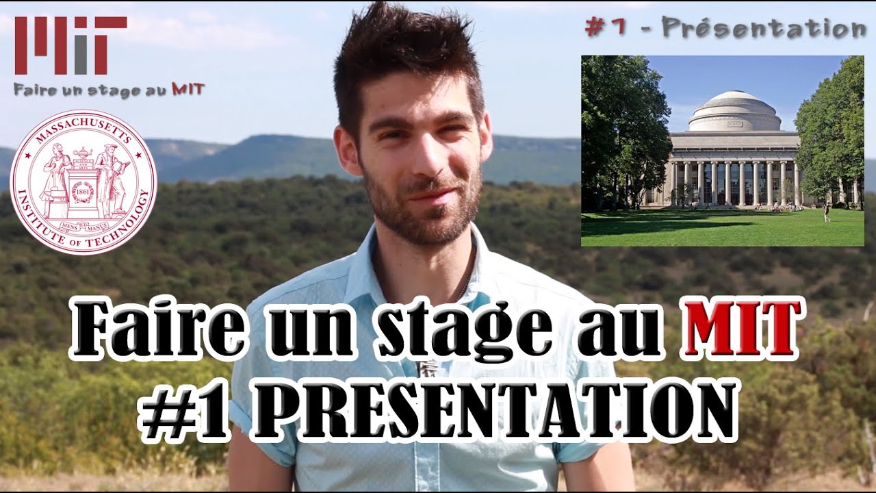 Faire un stage au MIT - Pr&eacute;sentation (mini-s&eacute;rie 1/7)