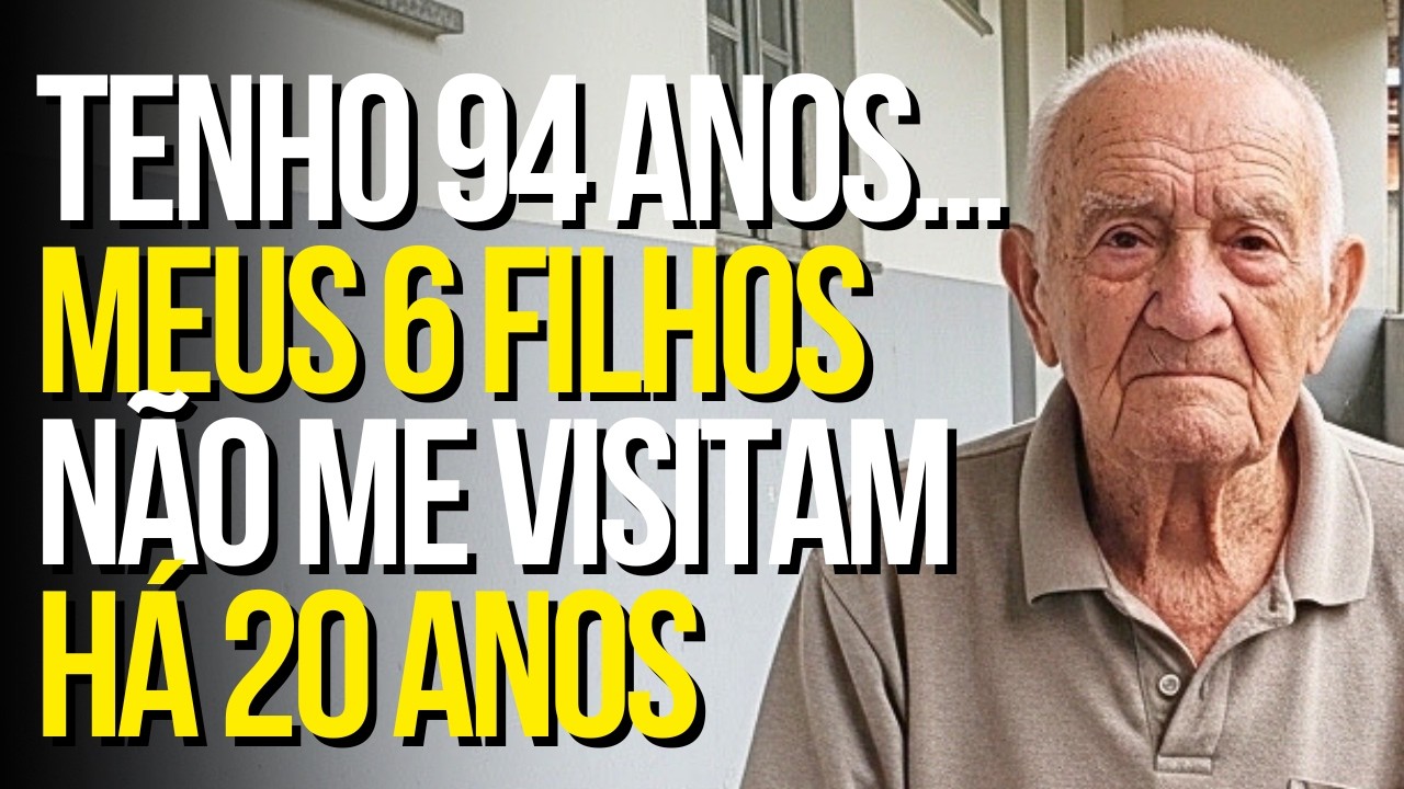 Tenho 94 Anos... Meus 6 Filhos Não Me Visitam Há 20 Anos