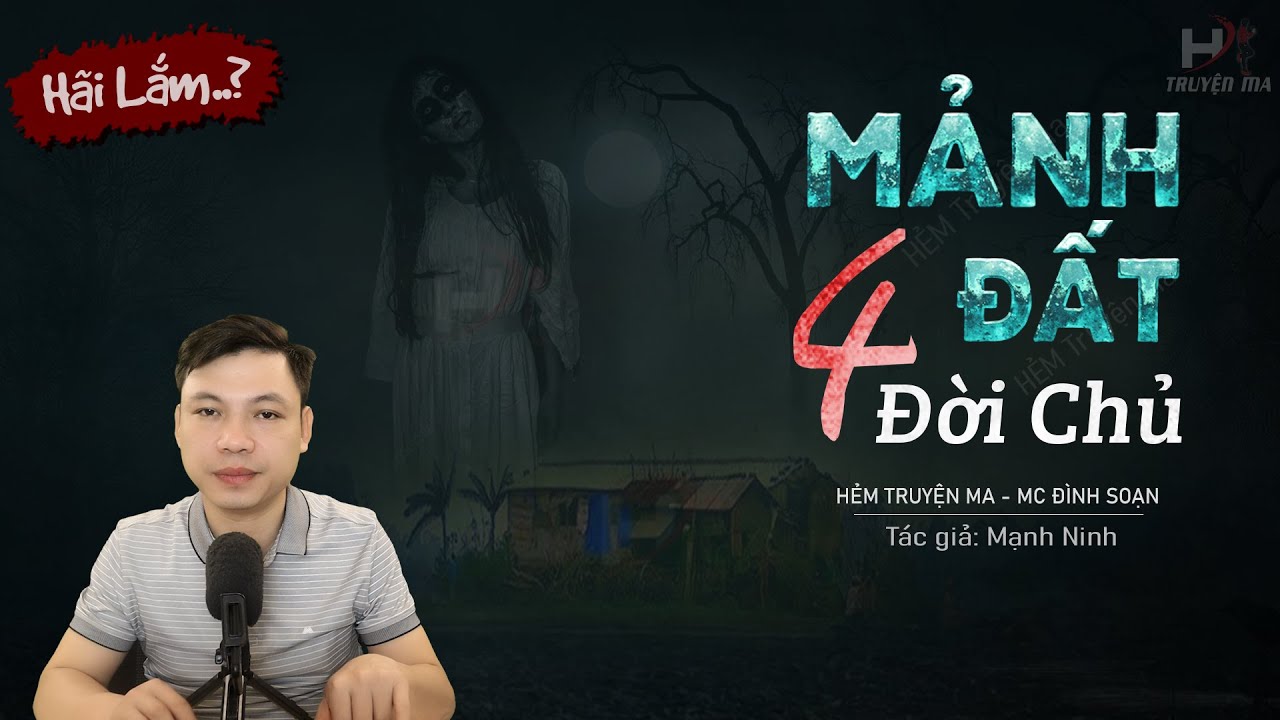 Truyện Ma: Mảnh Đất 4 Đời Chủ - Cái Miếu Thờ Âm Dưới Đất MC Đình Soạn Kể Nghe Mà Hãi