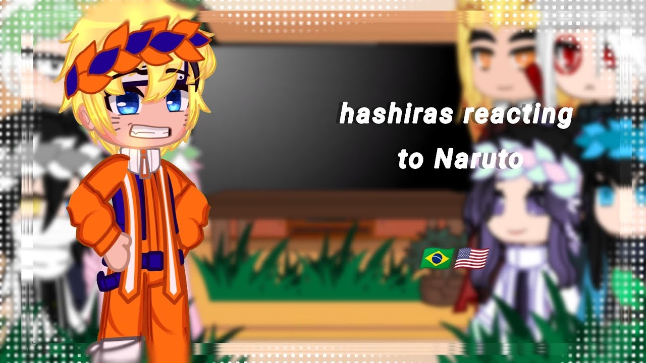 •°★Hashiras reagindo ao Naruto★°•||GC//GN||{Aninha Oficial}||descrição//description||