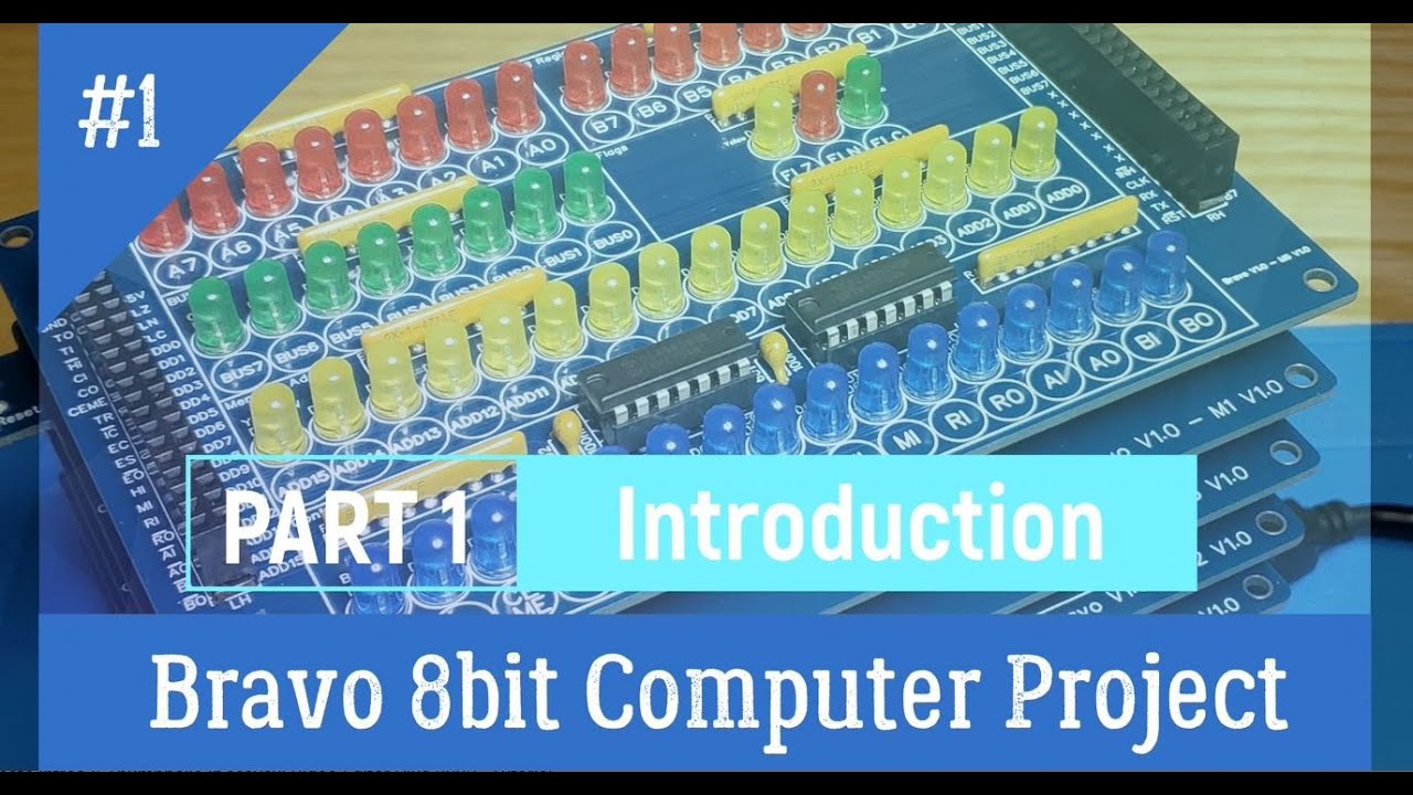 Bravo 8bit computer-Part 1-Introduction, inspired by Minimal Project and Ben Eater's 8bit computer