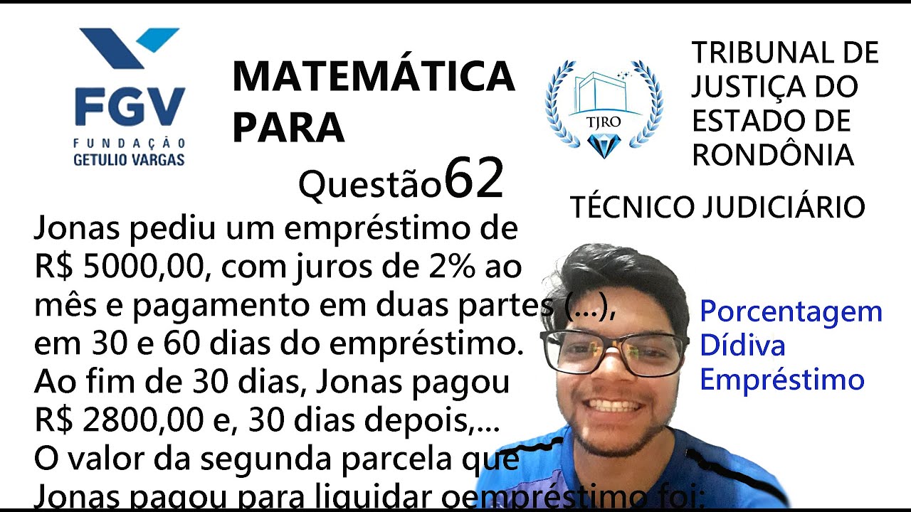 Questão 62 - Prova TJ-RO - Técnico Judiciário - Jonas pediu um empréstimo de R$ 5000,00