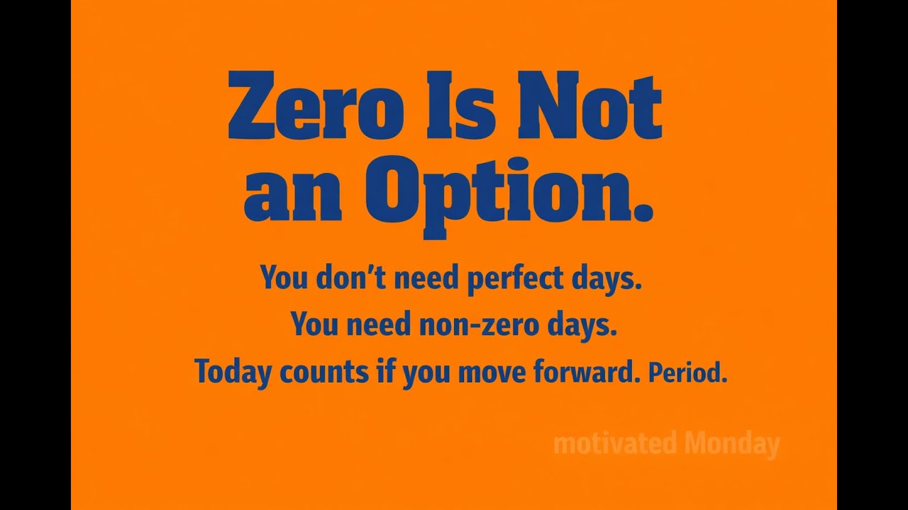 No Zero Days: How to Stay Motivated When You’re Tired, Stressed, and Overwhelmed | Motivated Monday