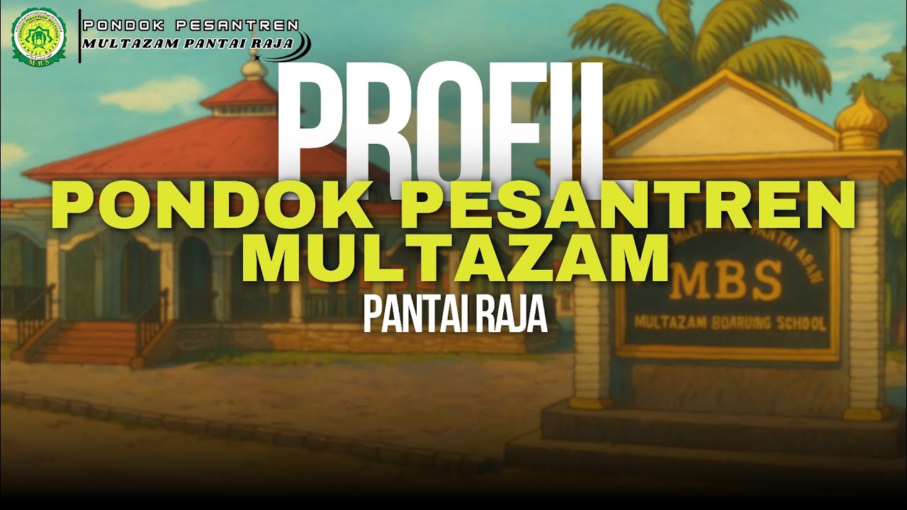 PROFIL PONDOK PESANTREN MULTAZAM PANTAI RAJA | KAMPAR | RIAU