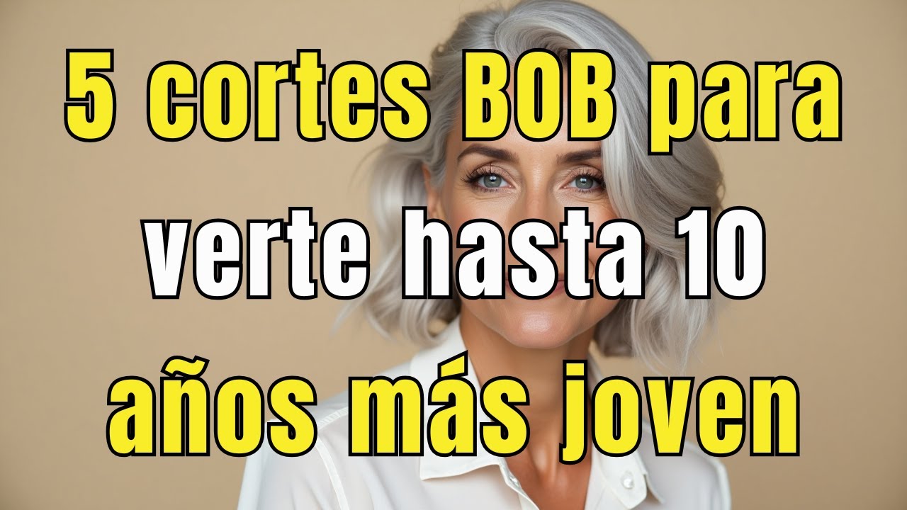 5 Técnicas BOB que te Hacen Lucir 10 Años MÁS JOVEN Sin Salón (Latinas 60+)