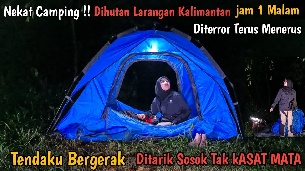 SOLO CAMPING HORROR -PENUH TERROR DIHUTAN LARANGAN KALIMANTAN JAM 1 MALAM  AKU PANIK KETAKUTAN