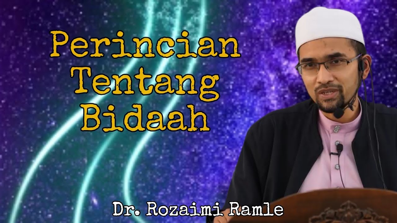 Perincian Tentang Bidaah || Dr. Rozaimi Ramle
