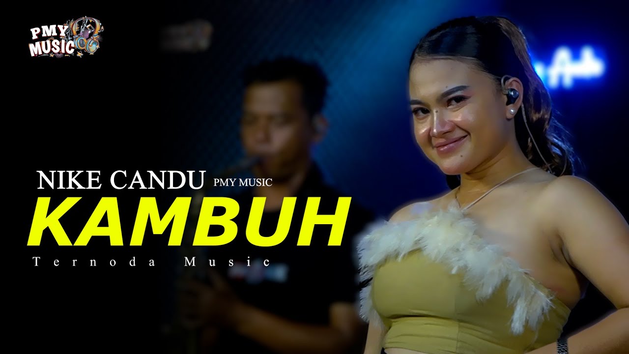 KAMBUH - NIKE CANDU | PMY MUSIC