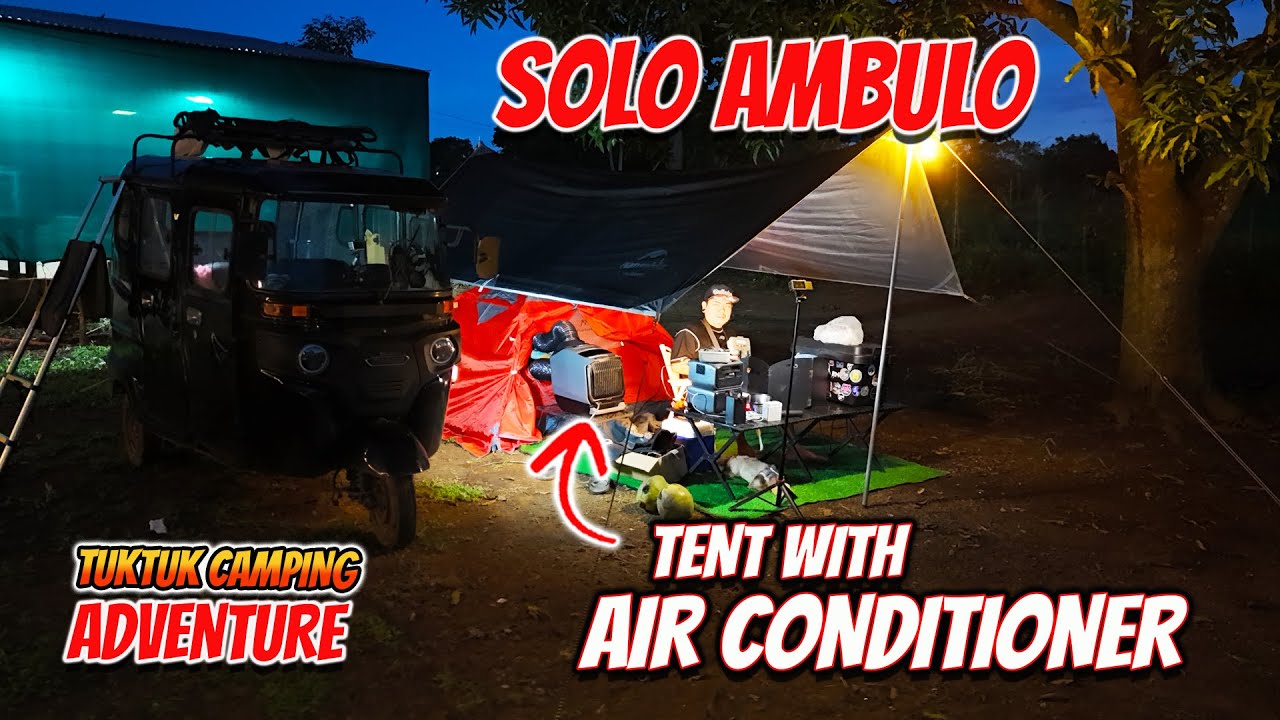 SOLO TUKTUK CAMPING IN THE NEWEST CAMPSITE  AMBULO CAMPING GROUNDS | Camping with EcoFlow Wave 3
