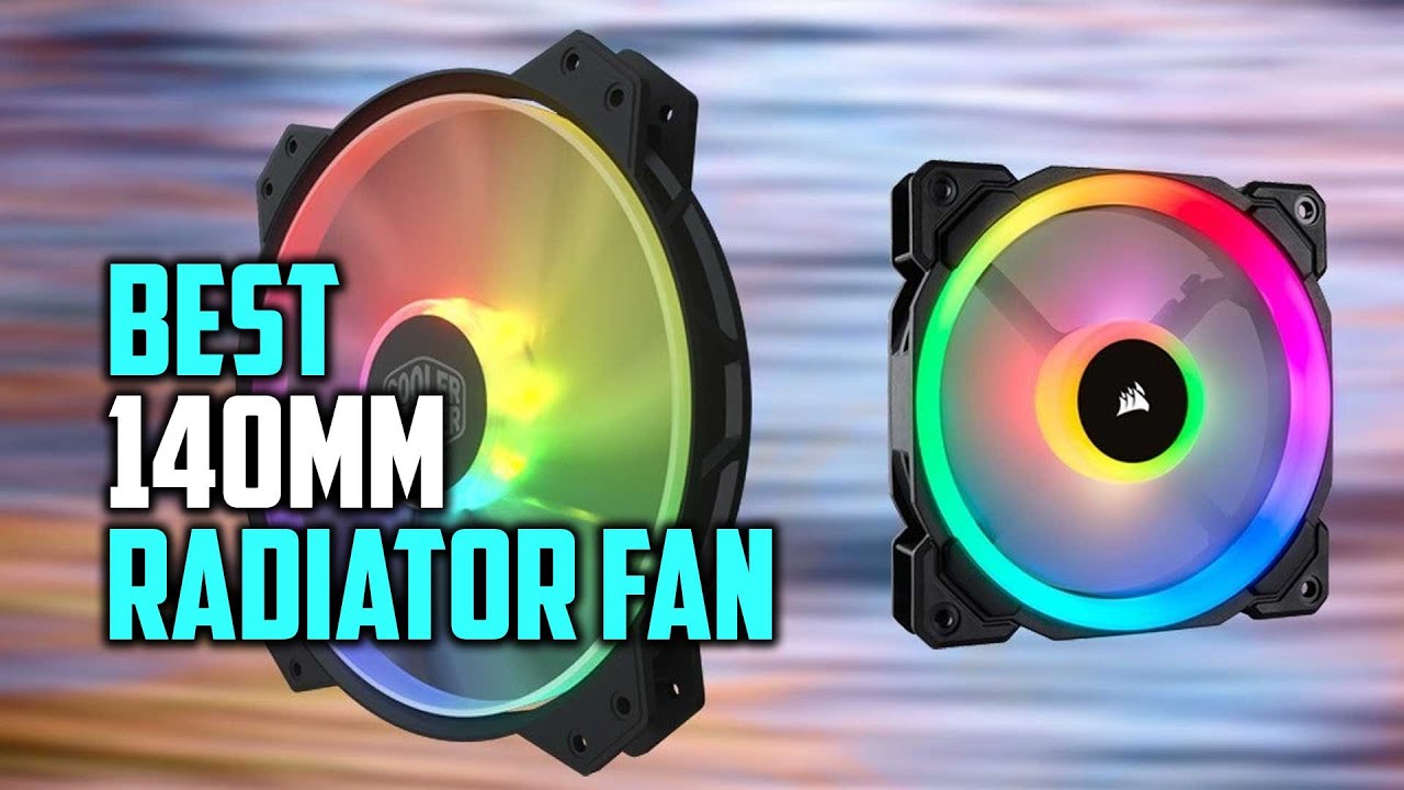 Best 140mm Radiator Fan for Computer Cases, Mining Rig, CPU Coolers in 2023 - Top 5 Review
