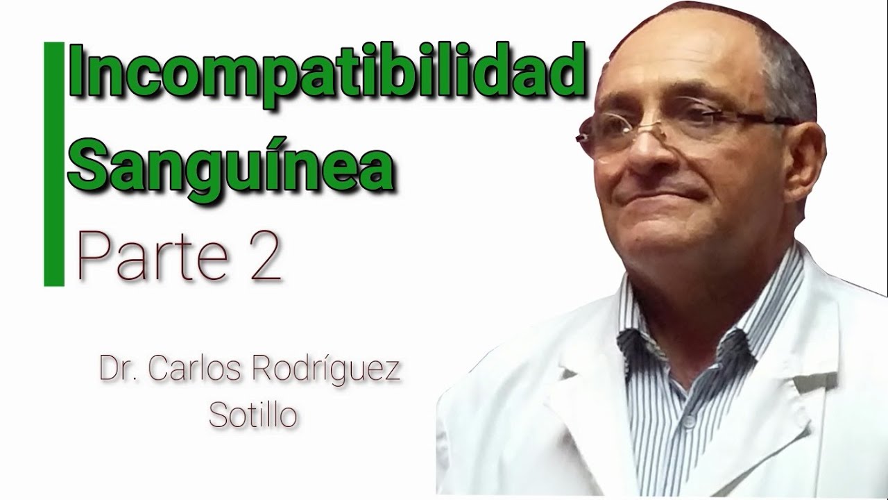 Incompatibilidad Sanguínea. Parte 2.