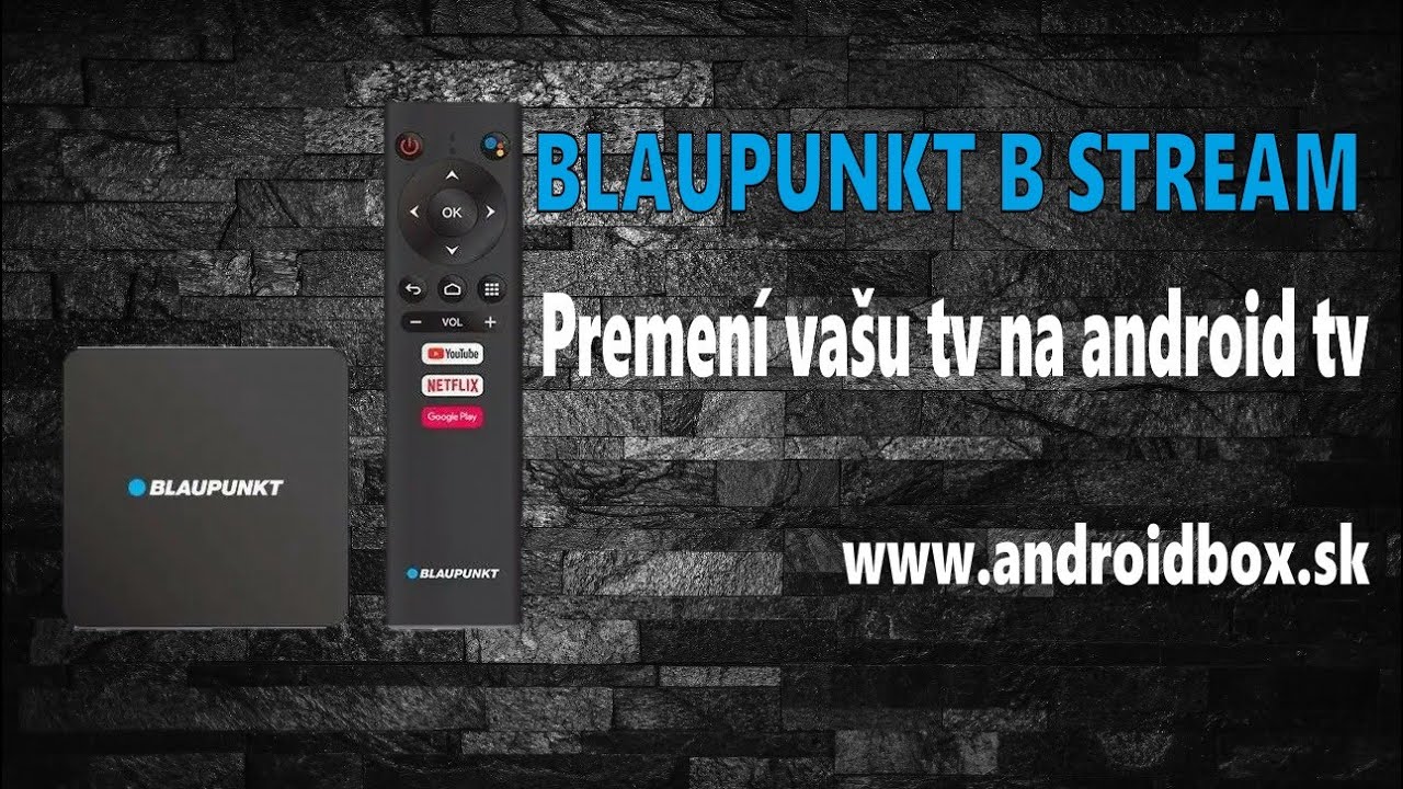 Blaupunkt B stream -Premen&iacute; v&aacute;&scaron; telev&iacute;zor na Android TV
