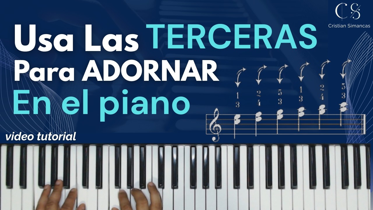 Usa las Terceras para Adornar en el piano