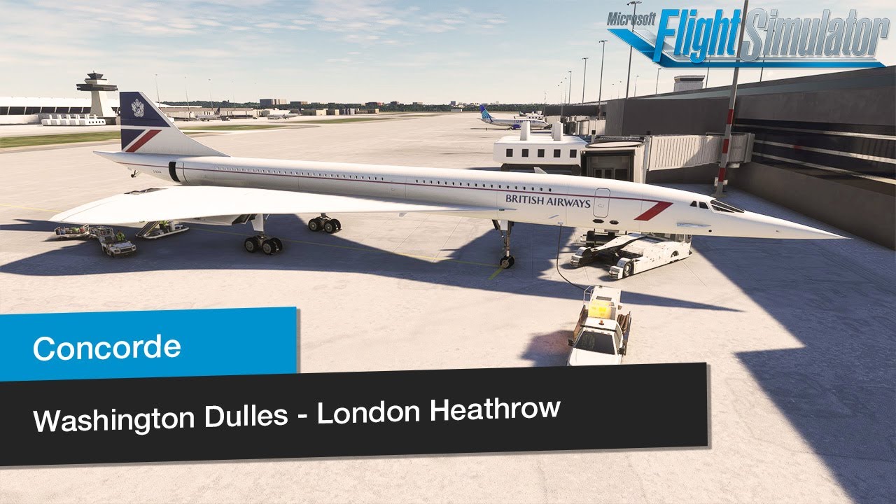 Washington Dulles - London Heathrow │ British Airways Concorde │ Historic Flight │ MSFS2020