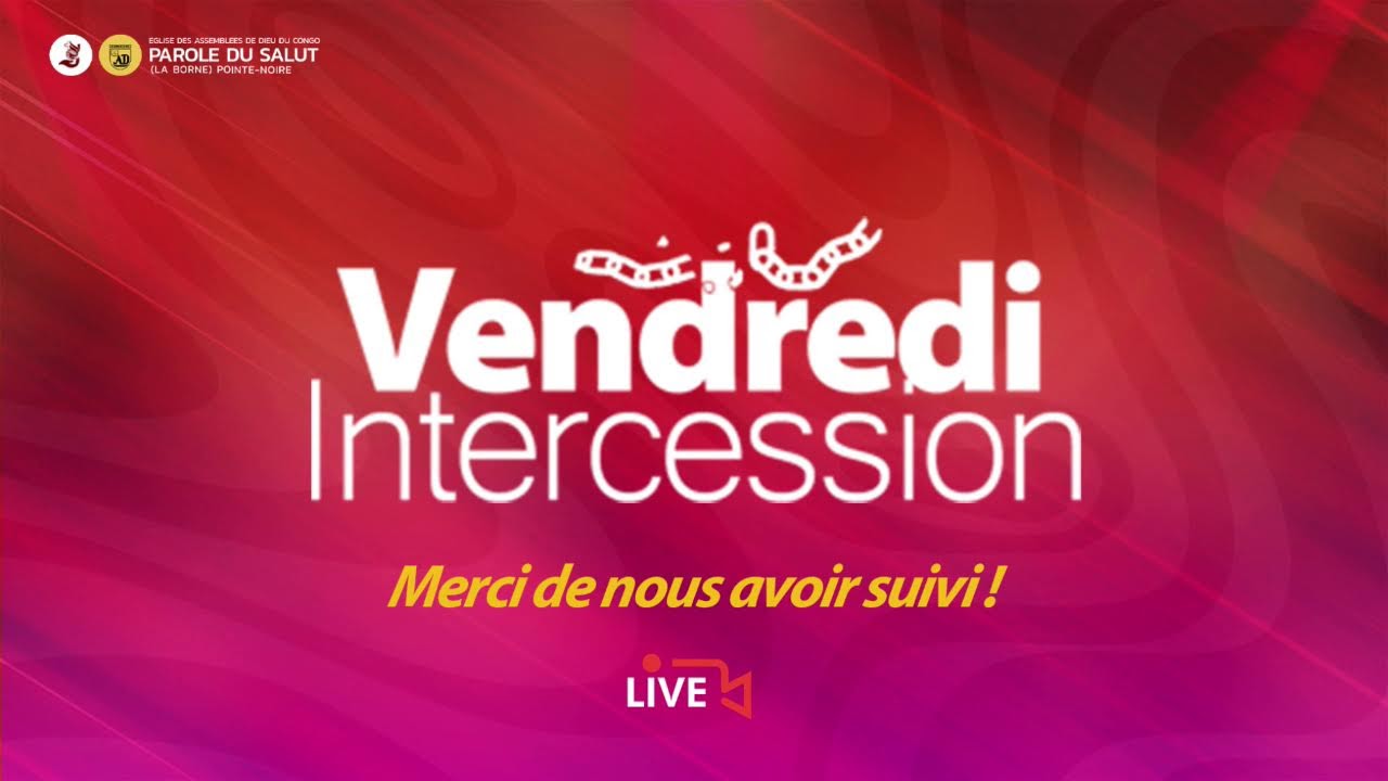 🔴[ 𝐋𝐈𝐕𝐄 𝐈 ] VENDREDI INTERCESSION / 𝐏𝐬-Pointe-Noire /VENDREDI 06 février 2026