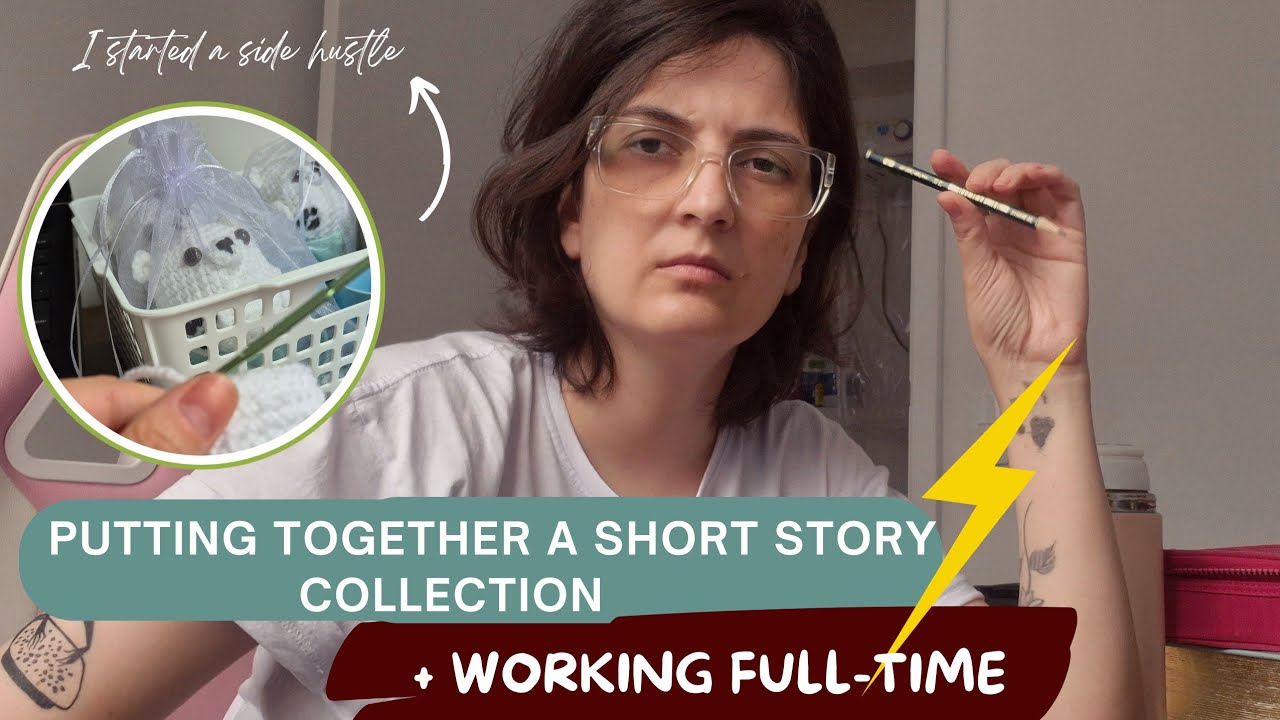 Putting together a short story collection + working full-time