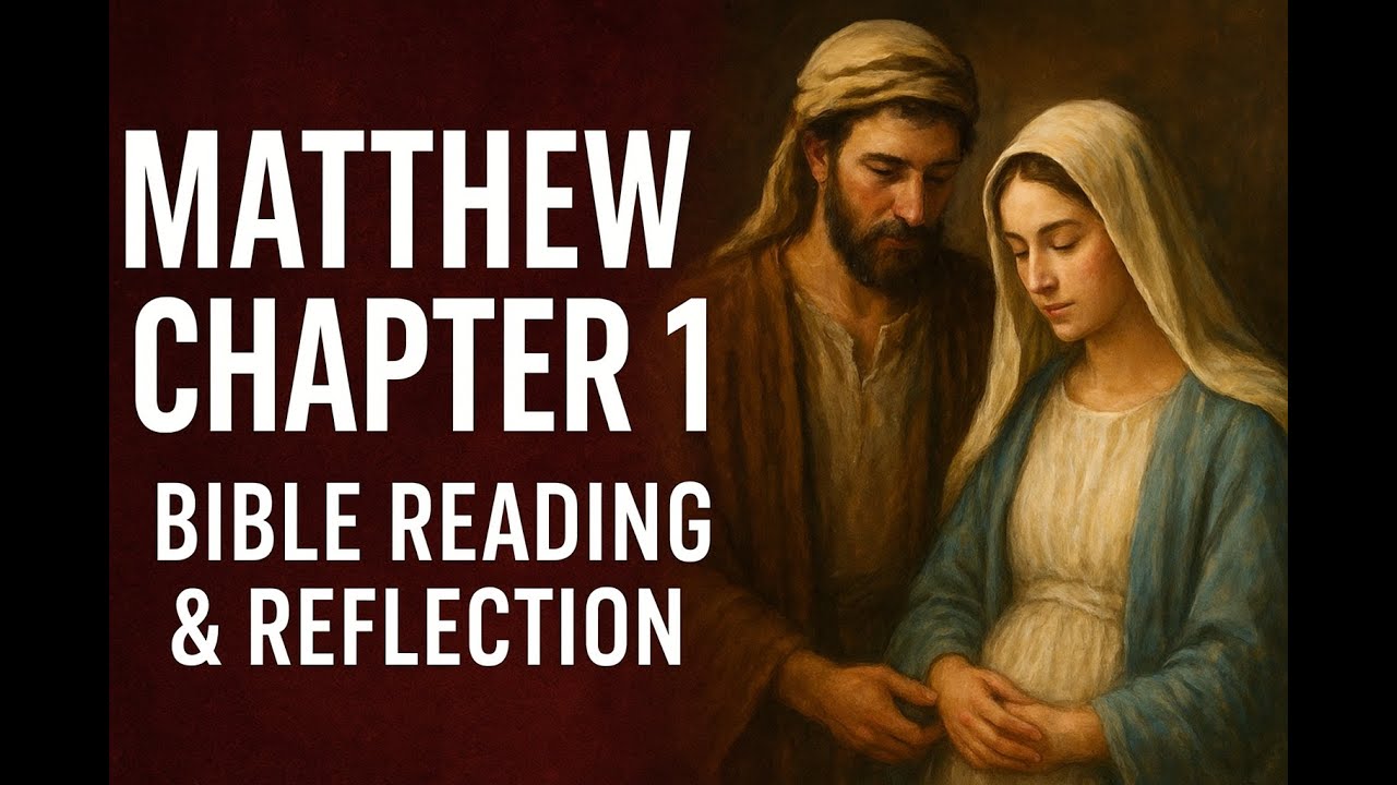 Matthew Chapter 1 — The Genealogy & Birth of Jesus | Bible Reading & Reflection