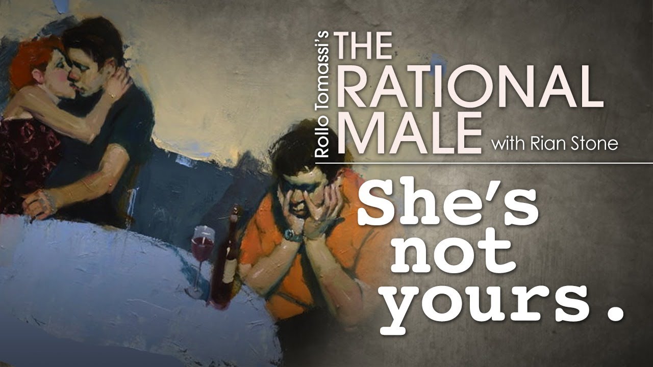 The Rational Male | She's not yours,…