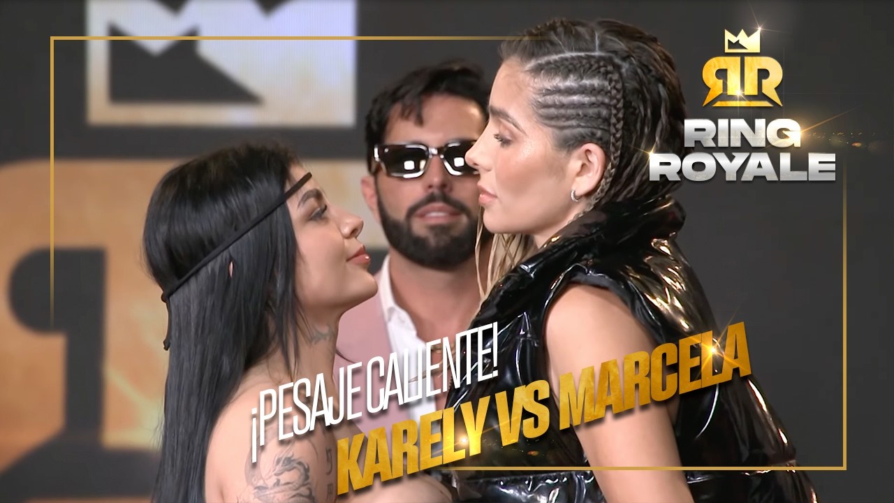 Karely Ruiz vs Marcela Mistral | PESAJE #RINGROYALE