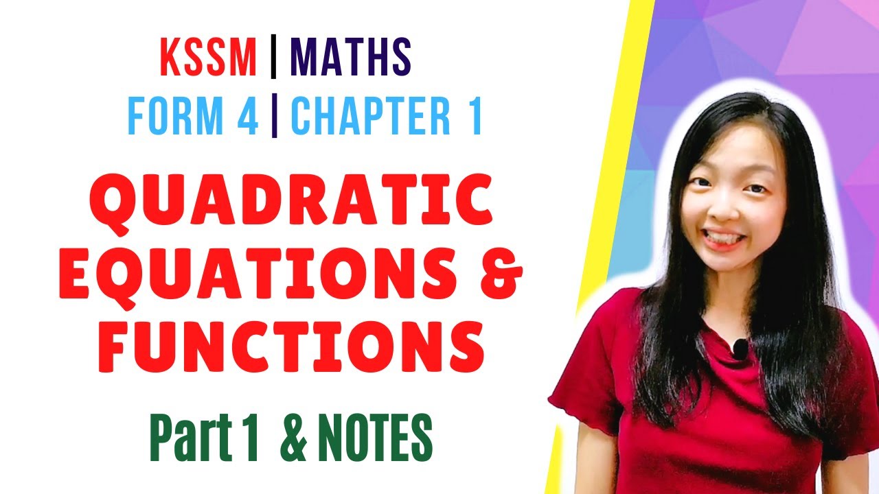 中文讲解 KSSM | Form 4 Maths Chapter 1 : Quadratic Functions and Equations in One Variable 【Part 1】