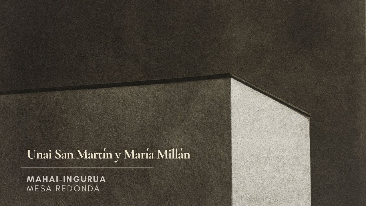 Mesa redonda: Unai San Martín y María Millán