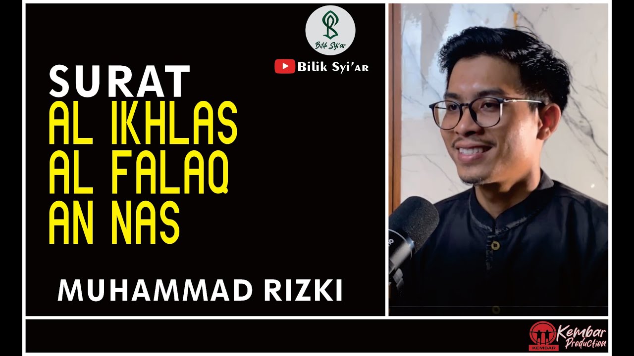 SURAT AL IKHLAS, AL FALAQ, AN NAS || MUHAMMAD RIZKI