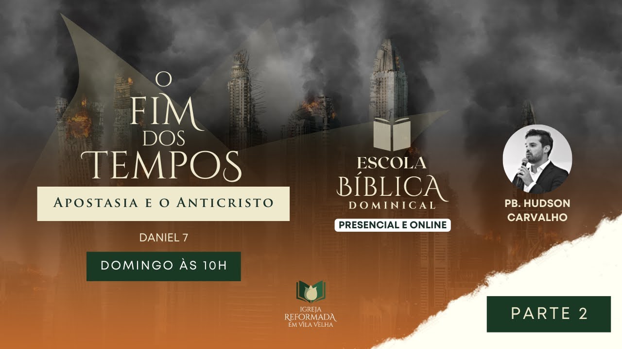 O Fim dos Tempos: Apostasia e o Anticristo - PT 2 | Escola Bíblica Dominical | Pb. Hudson Carvalho
