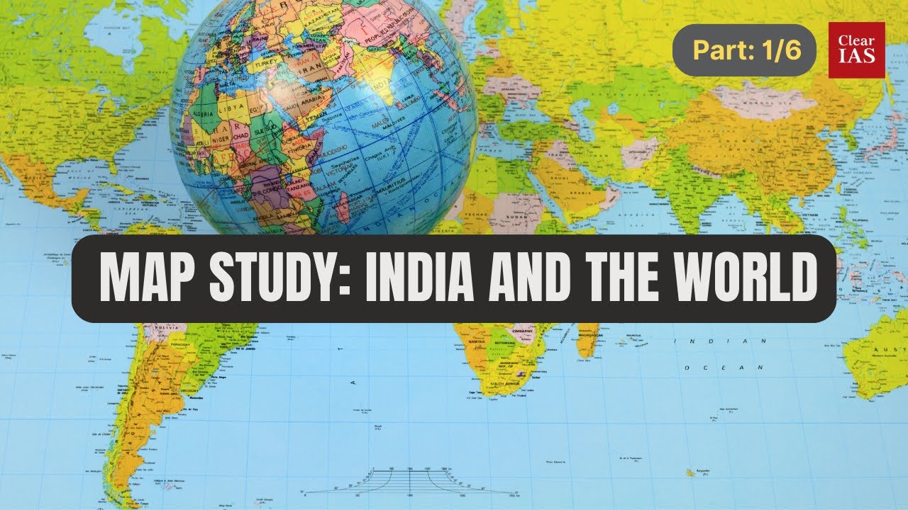 Map Study: Must-Learn Physical Features of India and the World: Part 01/06