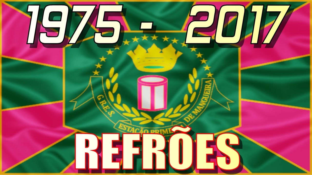 TODOS OS REFRÕES DA MANGUEIRA. 1975 até 2017