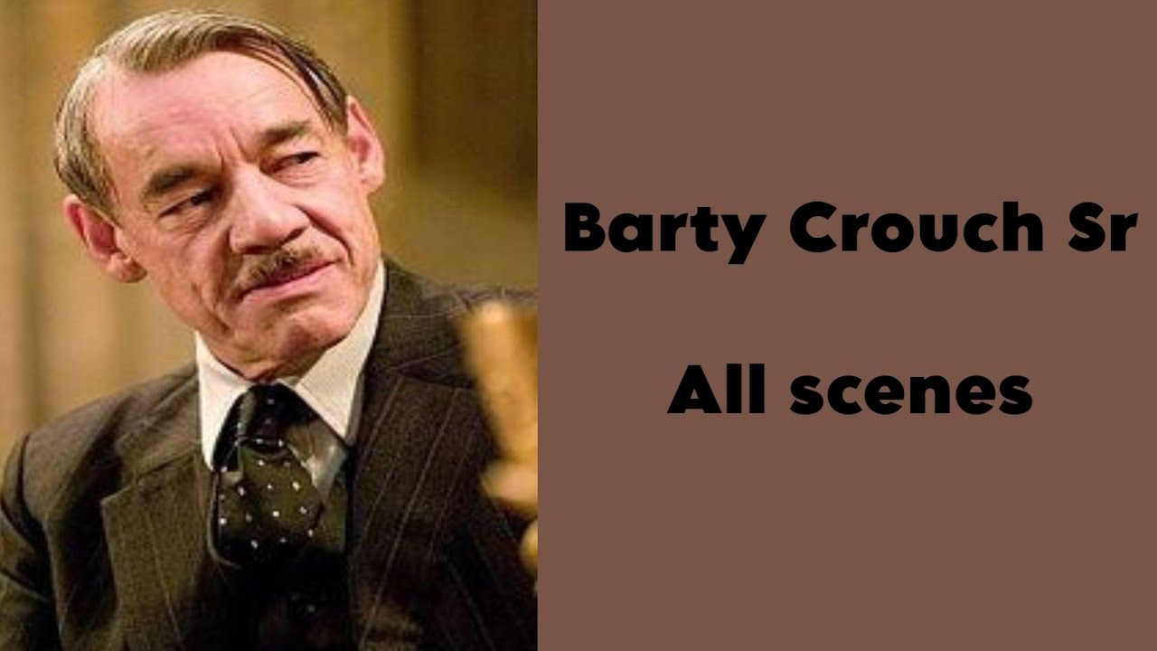 All Barty Crouch Sr scenes
