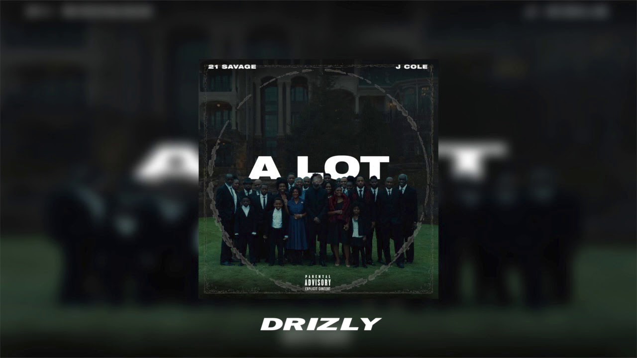 Drake & 21 Savage - a lot (Remix) [feat. J. Cole]