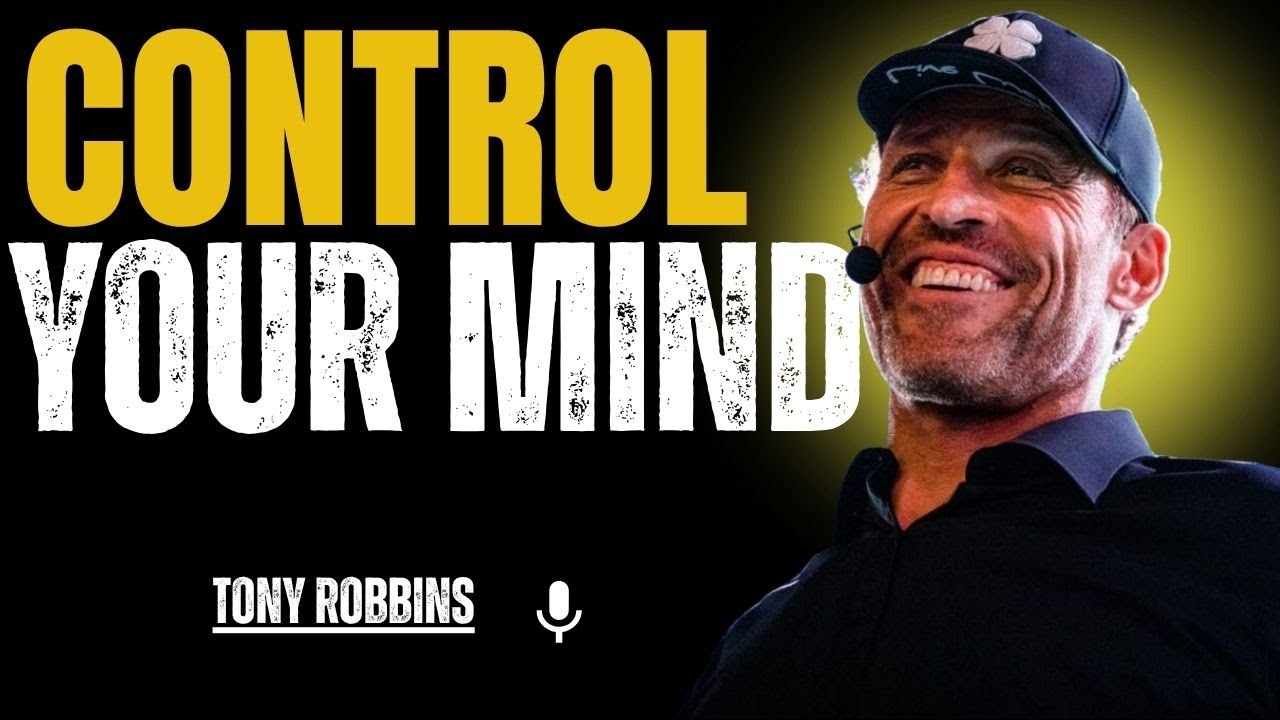 How to Control Your Mind || TONY ROBBINS