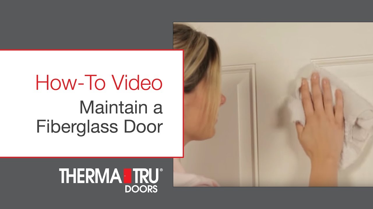 How-To Maintain a Fiberglass Door