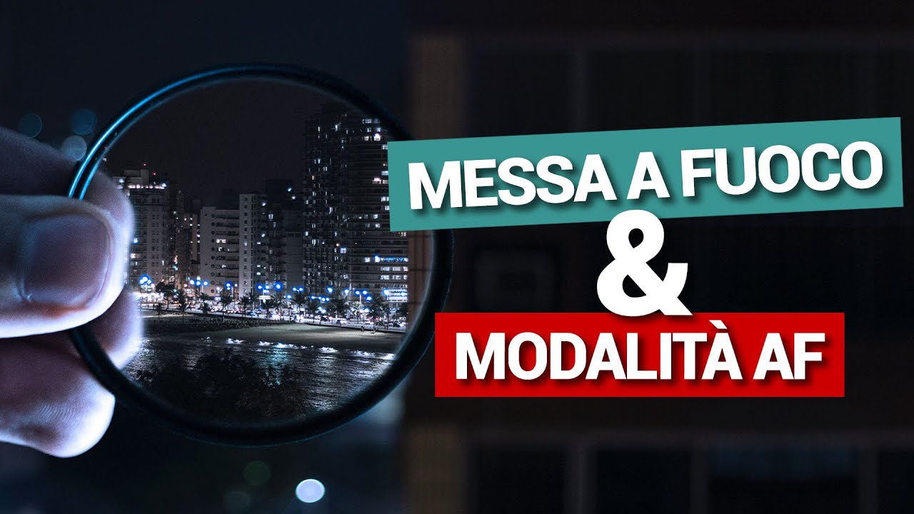 MESSA a FUOCO e MODALIT&Agrave; AF - Pillole di Fotografia #9