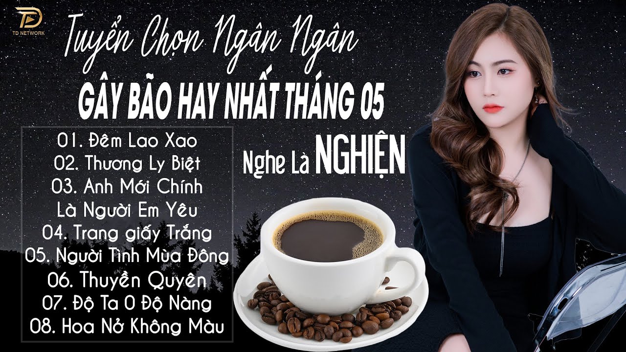 ĐÊM LAO XAO ♫ 23-05 Nghe Thử 01 Lần Đảm Bảo Bạn Sẽ Nghiện NGÂN NGÂN COVER TRIỆU VIEW HAY NHẤT 2024