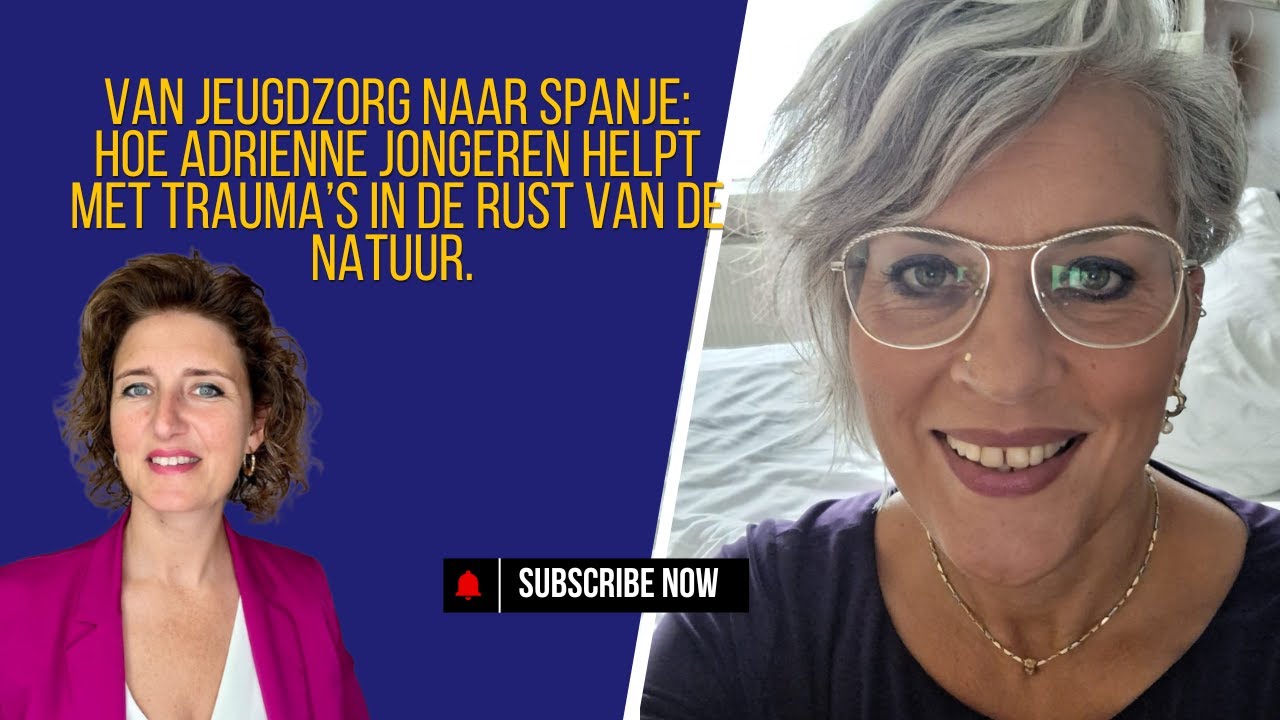 Van Jeugdzorg naar Spanje: Hoe Adrienne Jongeren Helpt met Trauma's in de Rust van de Natuur.
