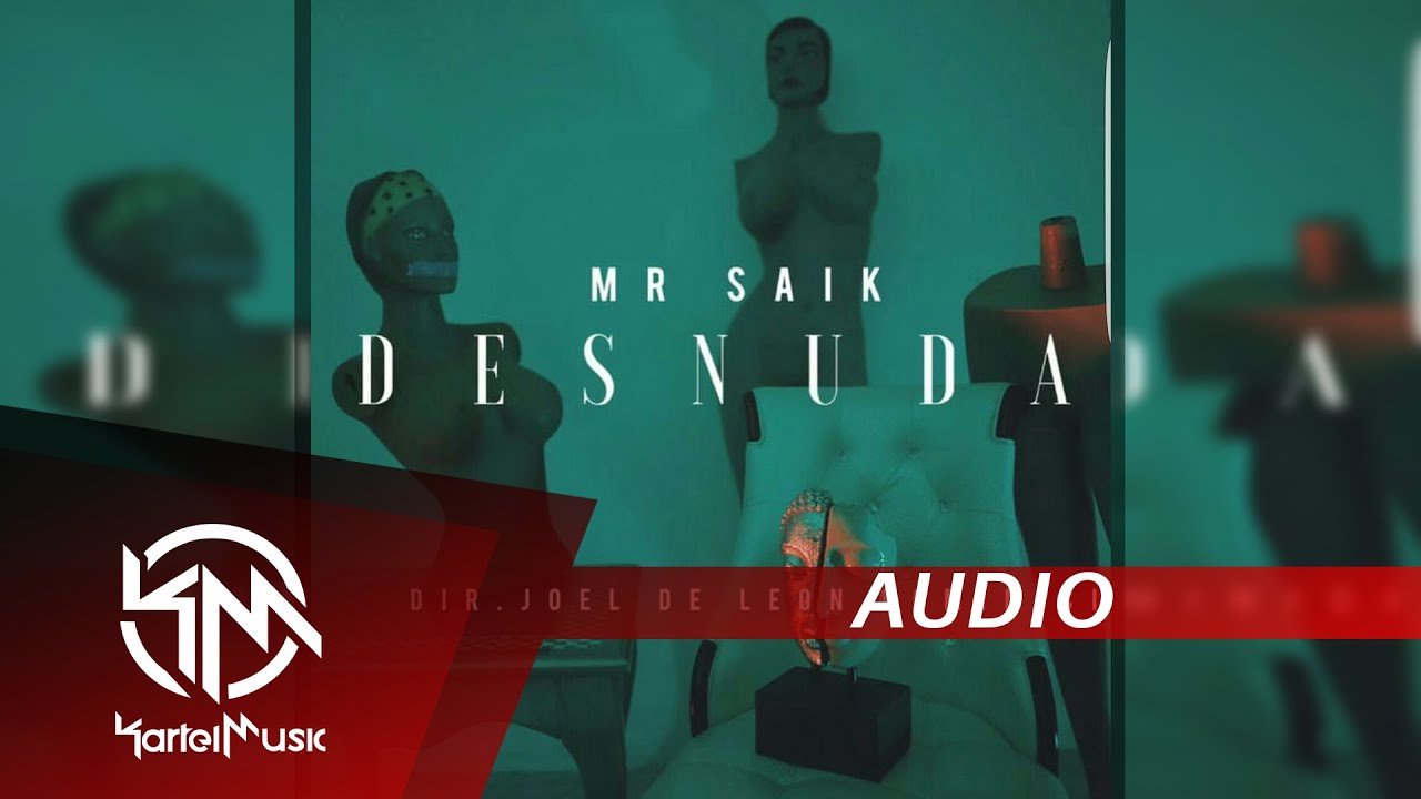 Mr Saik - Desnuda | AUDIO