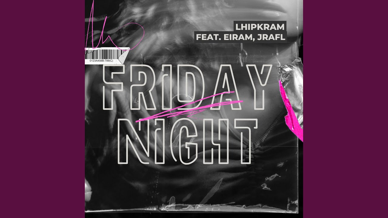 Friday Night (feat. Eiram & JRafL)